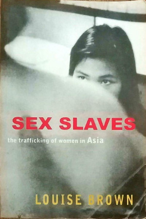 Sex slaves (the trafficking of woman in Asia)