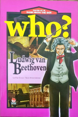 Who? Ludwing van Beethoven