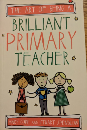 The art of being a brilliant primary teacher