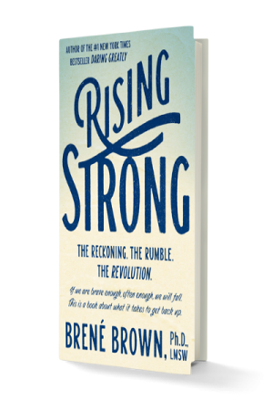 Rising Strong: How the Ability to Reset Transforms the Way We Live