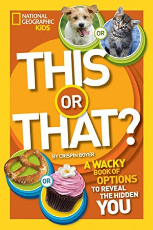 This or That?: The Wacky Book of Choices to Reveal the Hidden You