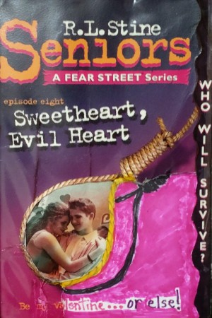 Fear Street Seniors No. 08: Sweetheart, evil heart