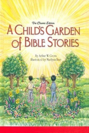 A Child's Garden of Bible Stories (Hb)