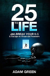 25 to Life - Jailbreak Your 9-5