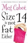 Heather Wells Mysteries No. 2: Size 14 is not fat either
