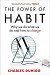 The Power of Habit: Why We Do What We Do in Life and Business